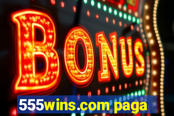 555wins.com paga